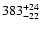 $\rm 383^{+ 24}_{- 22 }$