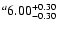 $^a\rm 6.00^{+ 0.30}_{- 0.30 }$