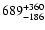 $\rm 689^{+ 360}_{- 186 }$