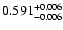 $\rm0.591^{+ 0.006}_{- 0.006 }$