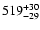 $\rm 519^{+ 30}_{- 29 }$