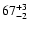 $\rm 67^{+ 3}_{- 2 }$
