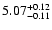 $\rm 5.07^{+ 0.12}_{- 0.11 }$