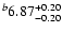 $^b\rm 6.87^{+ 0.20}_{- 0.20 }$