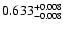 $\rm0.633^{+ 0.008}_{- 0.008 }$