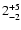 $\rm 2^{+ 5}_{- 2 }$