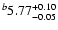 $^b\rm 5.77^{+ 0.10}_{- 0.05 }$