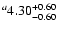 $^a\rm 4.30^{+ 0.60}_{- 0.60 }$