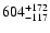 $\rm 604^{+ 172}_{- 117 }$