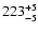 $\rm 223^{+ 5}_{- 5 }$