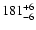 $\rm 181^{+ 6}_{- 6 }$