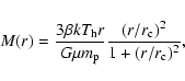 \begin{displaymath}M(r)=\frac{3\beta kT_{\rm h} r}{G\mu m_{\rm p}}\frac{(r/r_{\rm c})^2}{1+(r/r_{\rm c})^2} ,
\end{displaymath}