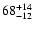 $\rm 68^{+ 14}_{- 12 }$
