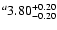$^a\rm 3.80^{+ 0.20}_{- 0.20 }$