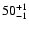 $\rm 50^{+ 1}_{- 1 }$