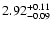 $\rm 2.92^{+ 0.11}_{- 0.09 }$