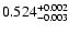 $\rm0.524^{+ 0.002}_{- 0.003 }$