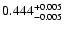 $\rm0.444^{+ 0.005}_{- 0.005 }$