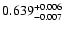 $\rm0.639^{+ 0.006}_{- 0.007 }$