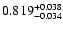 $\rm0.819^{+ 0.038}_{- 0.034 }$