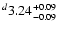 $^d\rm 3.24^{+ 0.09}_{- 0.09 }$