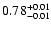 $\rm0.78^{+ 0.01}_{- 0.01 }$