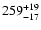 $\rm 259^{+ 19}_{- 17 }$