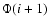 $\Phi(i+1)$
