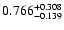 $\rm0.766^{+ 0.308}_{- 0.139 }$