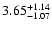 $\rm 3.65^{+ 1.14}_{- 1.07 }$
