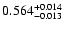 $\rm0.564^{+ 0.014}_{- 0.013 }$