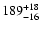 $\rm 189^{+ 18}_{- 16 }$