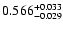 $\rm0.566^{+ 0.033}_{- 0.029 }$