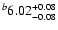 $^b\rm 6.02^{+ 0.08}_{- 0.08 }$