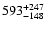 $\rm 593^{+ 247}_{- 148 }$