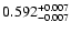 $\rm0.592^{+ 0.007}_{- 0.007 }$