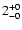 $\rm 2^{+ 0}_{- 0 }$
