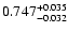 $\rm0.747^{+ 0.035}_{- 0.032 }$