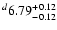 $^d\rm 6.79^{+ 0.12}_{- 0.12 }$