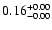 $\rm0.16^{+ 0.00}_{- 0.00 }$