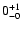 $\rm0^{+ 1}_{- 0 }$