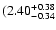 $\rm (2.40^{+ 0.38}_{- 0.34 }$