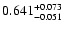 $\rm0.641^{+ 0.073}_{- 0.051 }$