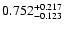 $\rm0.752^{+ 0.217}_{- 0.123 }$