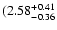 $\rm (2.58^{+ 0.41}_{- 0.36 }$