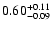$\rm0.60^{+ 0.11}_{- 0.09 }$