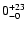 $\rm0^{+ 23}_{- 0 }$