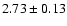$2.73\pm0.13$