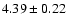 $4.39 \pm 0.22 $