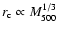$r_{\rm c} \propto M^{1/3}_{500}$